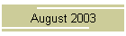 August 2003