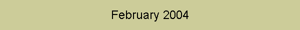 February 2004